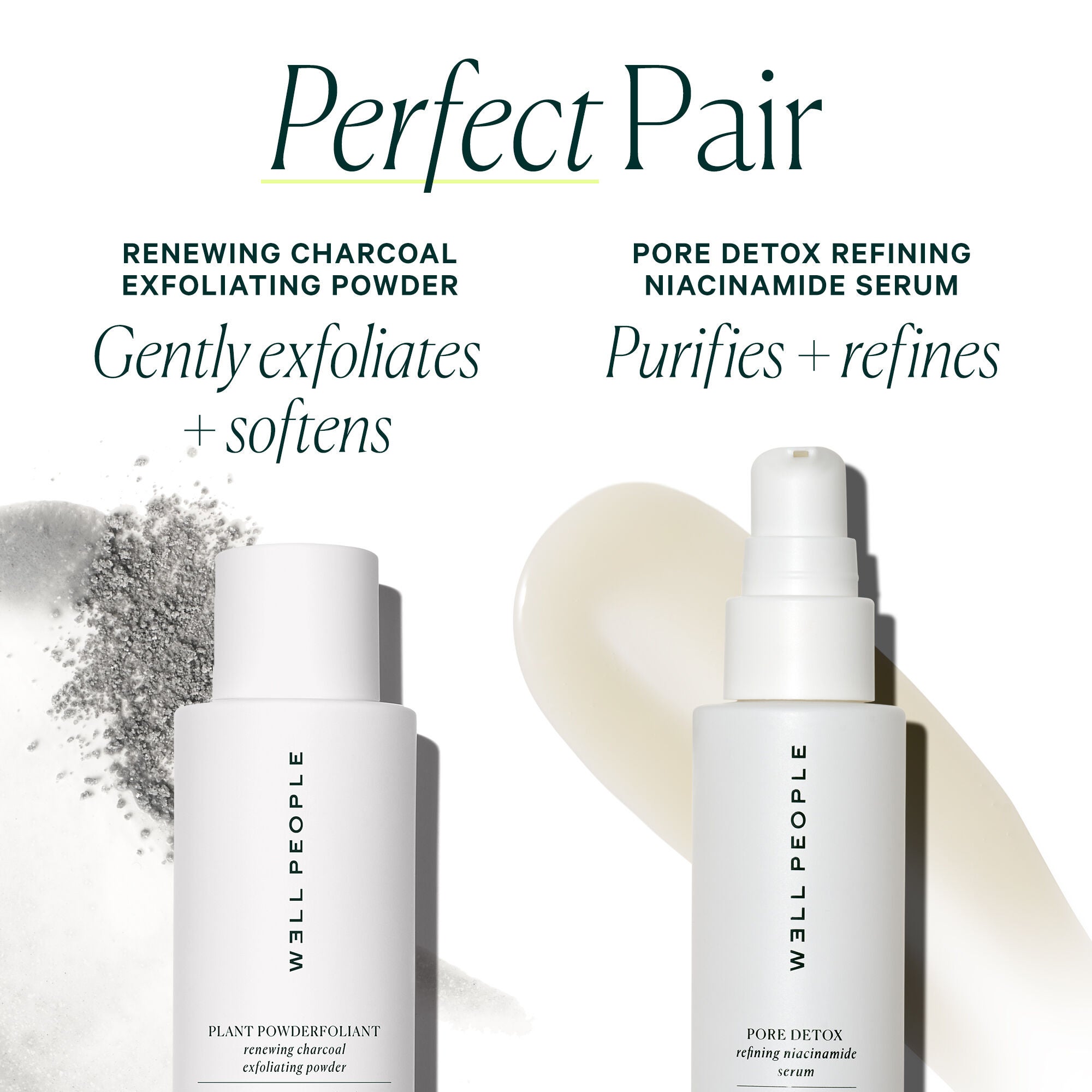 Pairs Well With Renewing Charcoal Exfoliating Powder